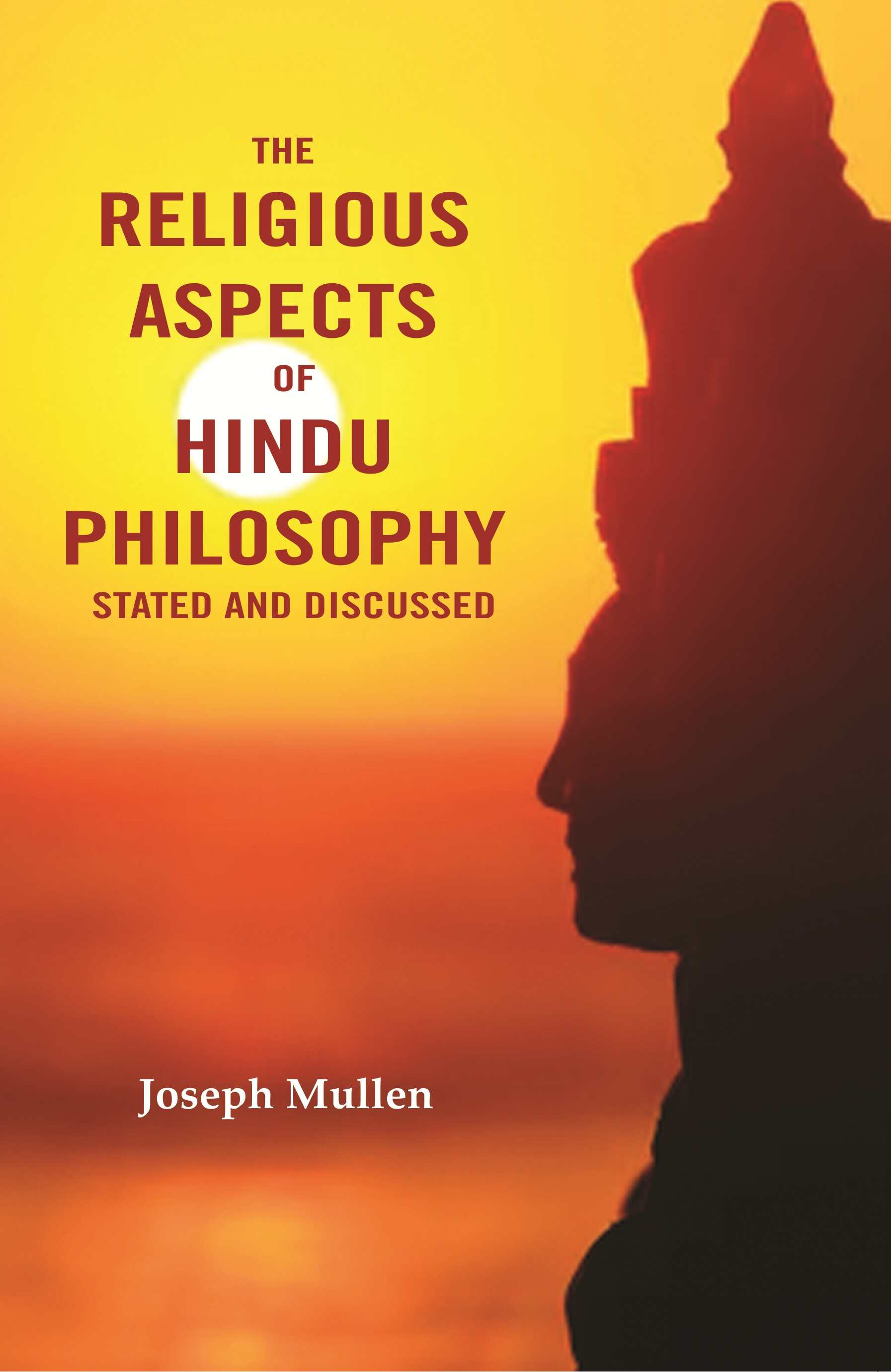 The Religious Aspects of Hindu Philosophy Stated and Discussed - Gyan Books - Swadesiicart