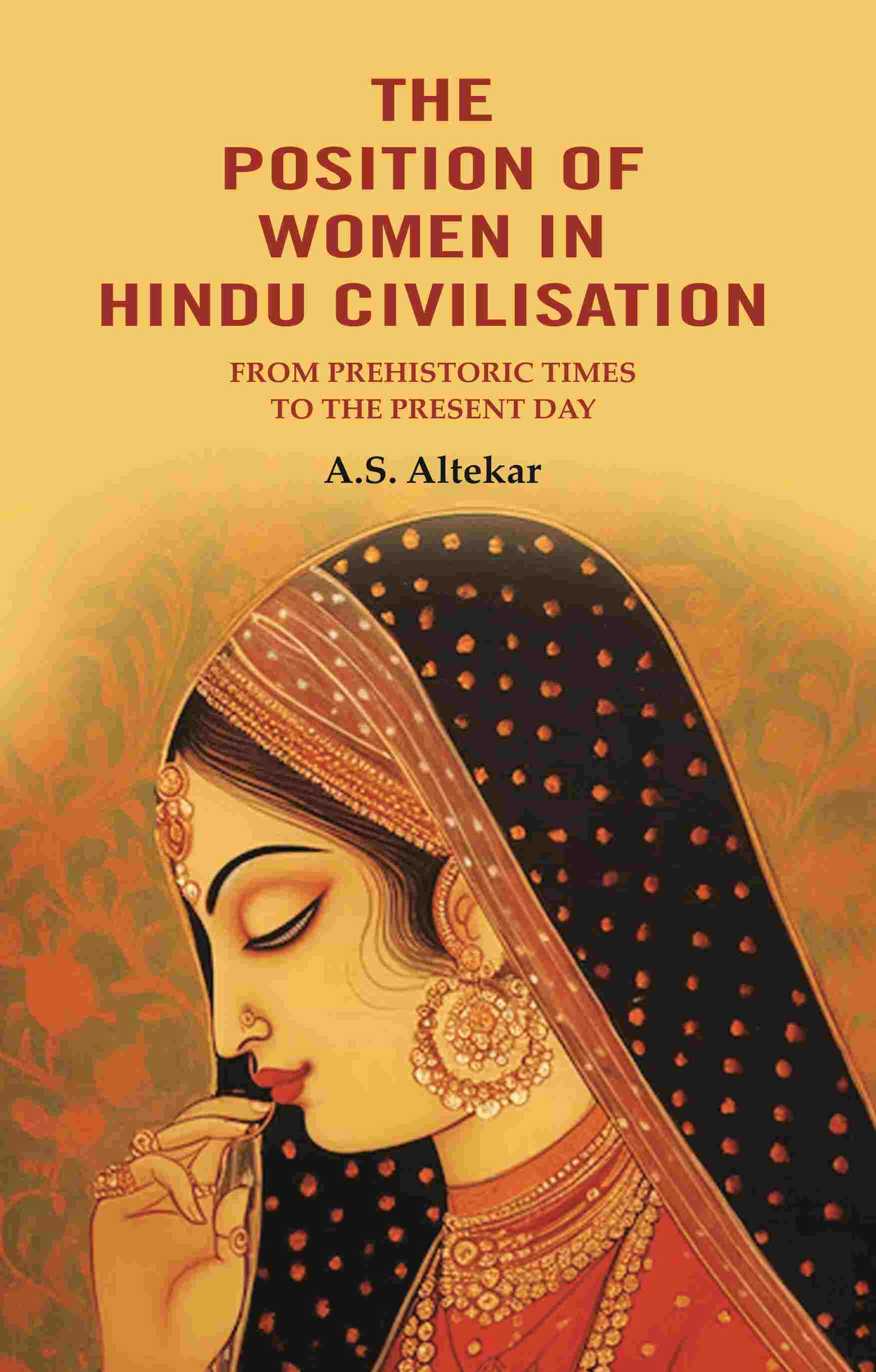 The Position of Women in Hindu Civilisation: From Prehistoric Times to the Present Day - Gyan Books - Swadesiicart