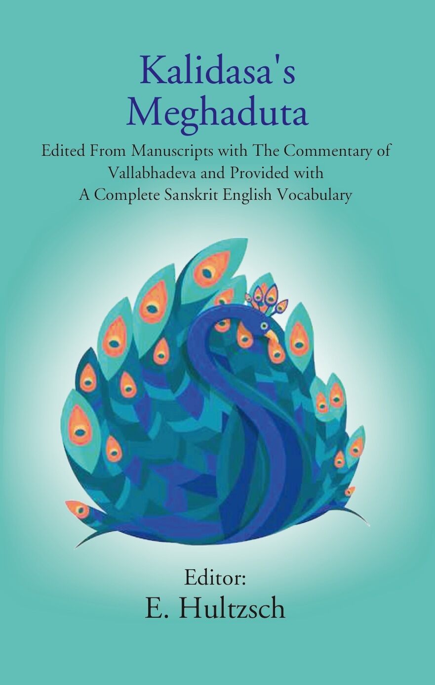 Kalidasa'S Meghaduta: Edited From Manuscripts With The Commentary Of Vallabhadeva And Provided With A - Gyan Books - Swadesiicart