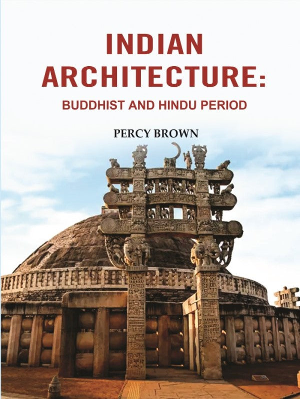 Indian Architecture: Buddhist and Hindu Period - Gyan Books - Swadesiicart