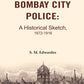 The Bombay City Police: A Historical Sketch, 1672-1916 - Gyan Books - Swadesiicart