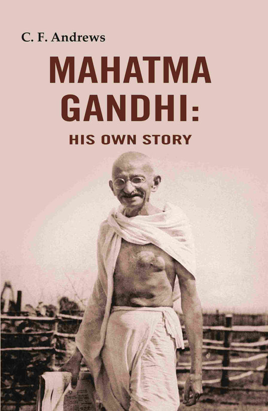 Mahatma Gandhi: His Own Story - Gyan Books - Swadesiicart