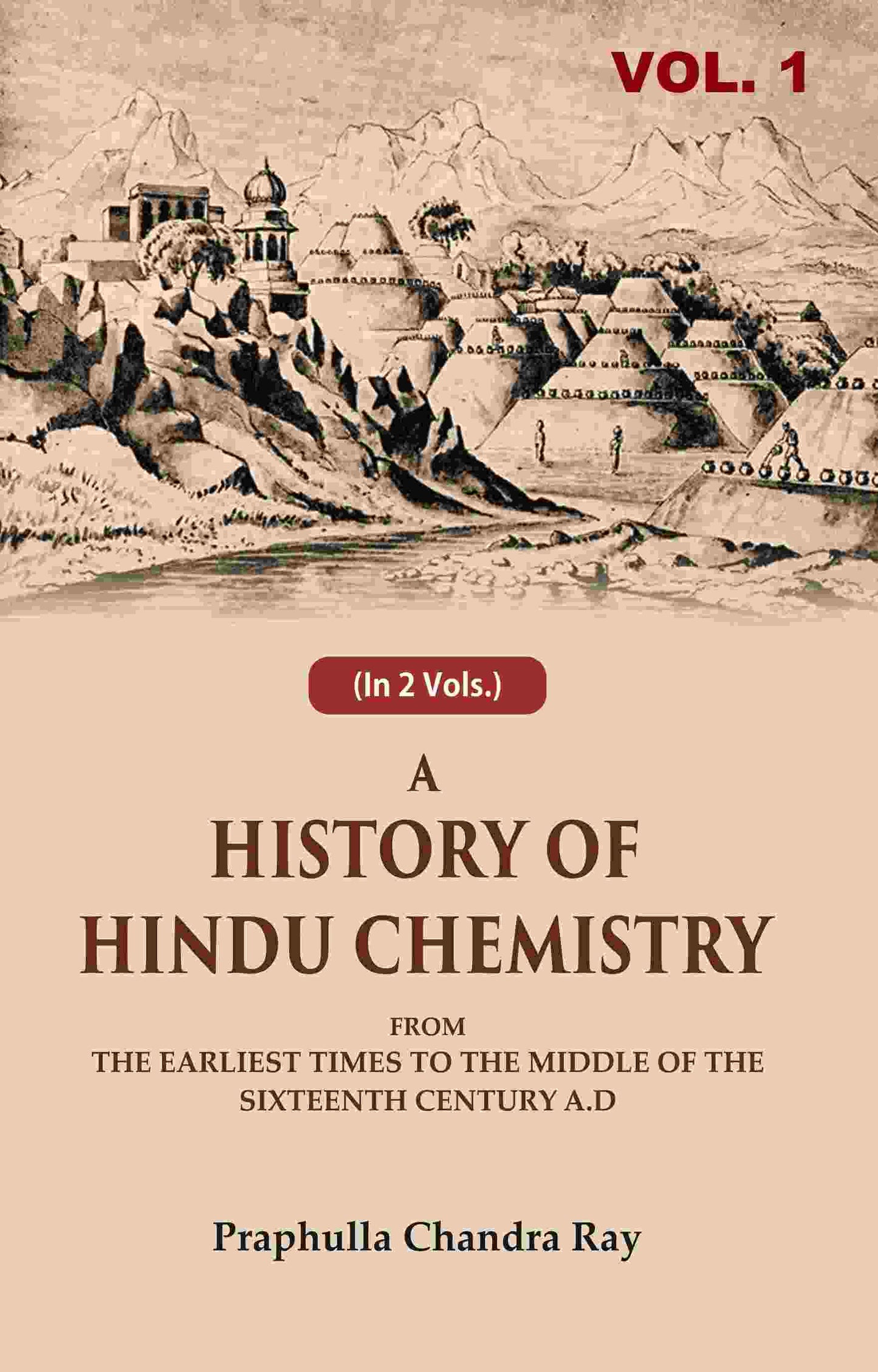 A History of Hindu Chemistry: From the Earliest Times to the Middle of the Sixteenth Century A.D 1st - Gyan Books - Swadesiicart