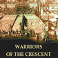 Warriors of the Crescent - Gyan Books - Swadesiicart