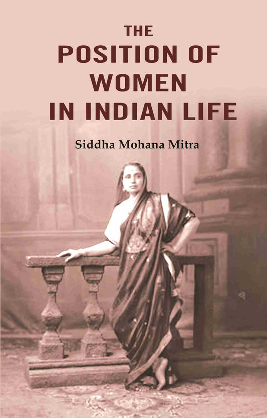 The Position of Women in Indian Life - Gyan Books - Swadesiicart