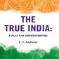The True India: A Plea For Understanding - Gyan Books - Swadesiicart