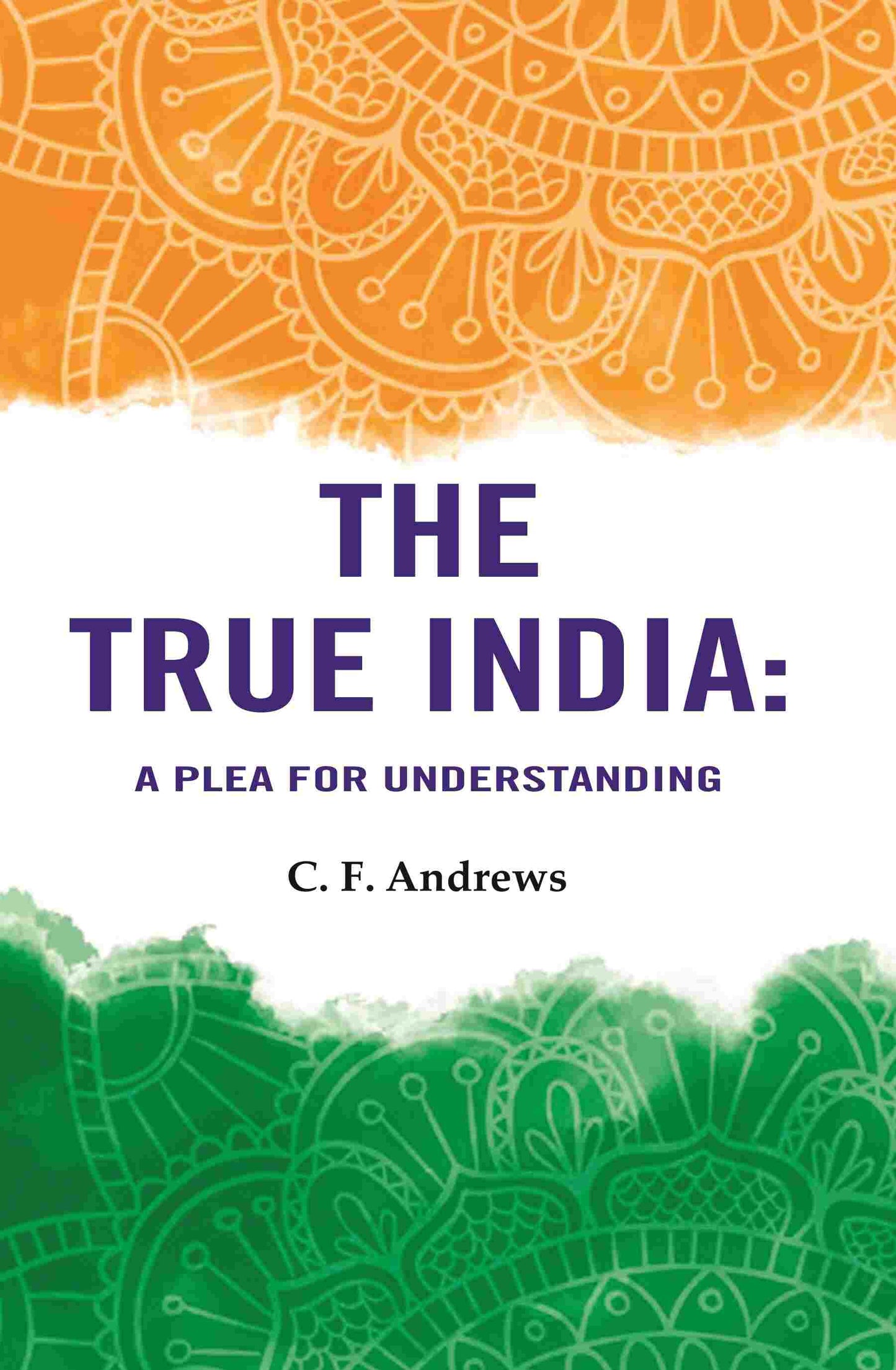 The True India: A Plea For Understanding - Gyan Books - Swadesiicart