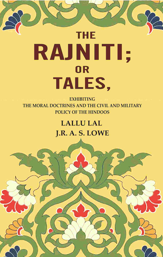 The Rajniti; Or Tales, Exhibiting the Moral Doctrines and the Civil and Military Policy of the Hindoos - Gyan Books - Swadesiicart