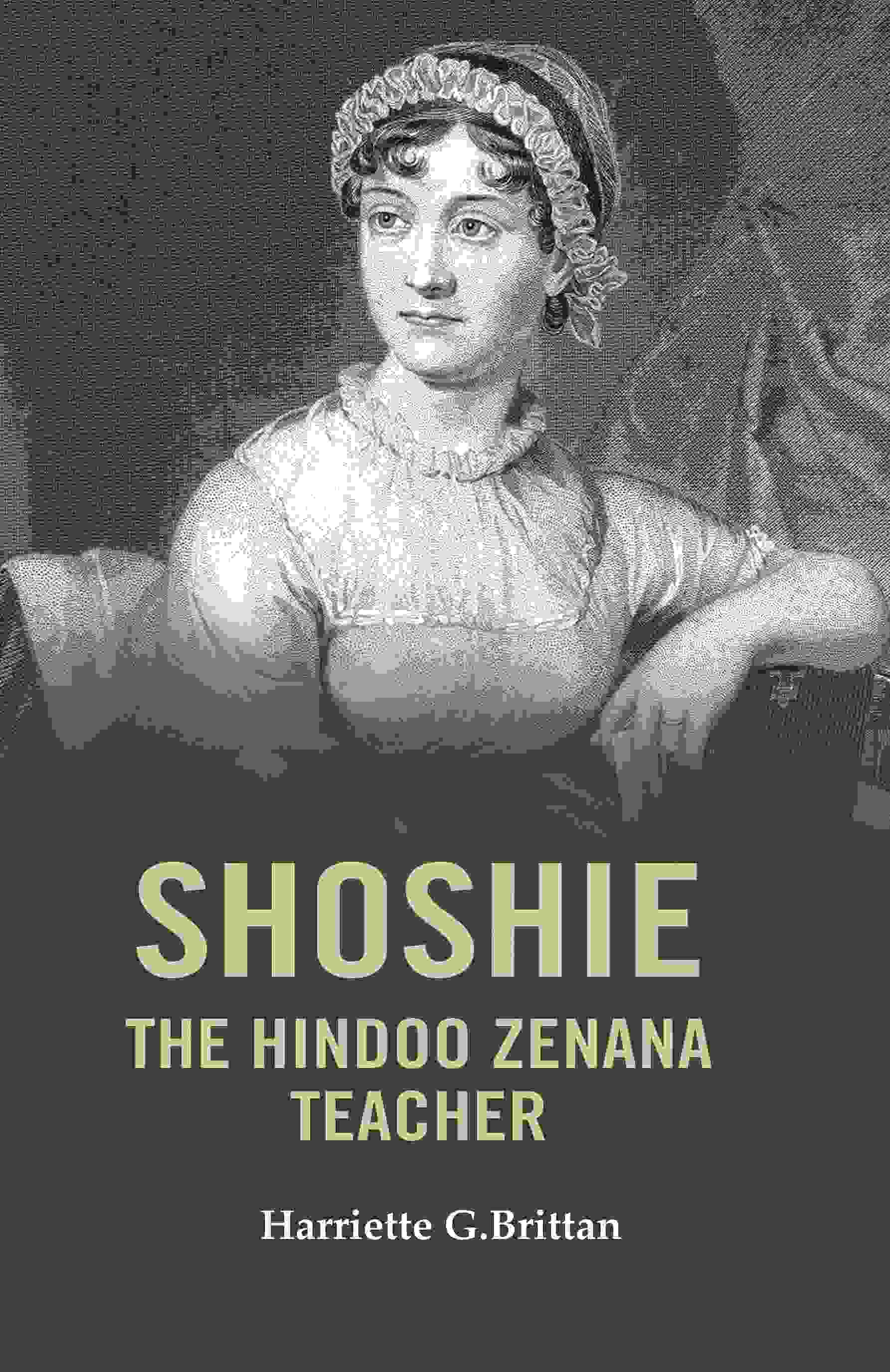 Shoshie the Hindoo Zenana Teacher - Gyan Books - Swadesiicart