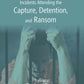 A Narrative of the Incidents Attending the Capture, Detention, and Ransom - Gyan Books - Swadesiicart