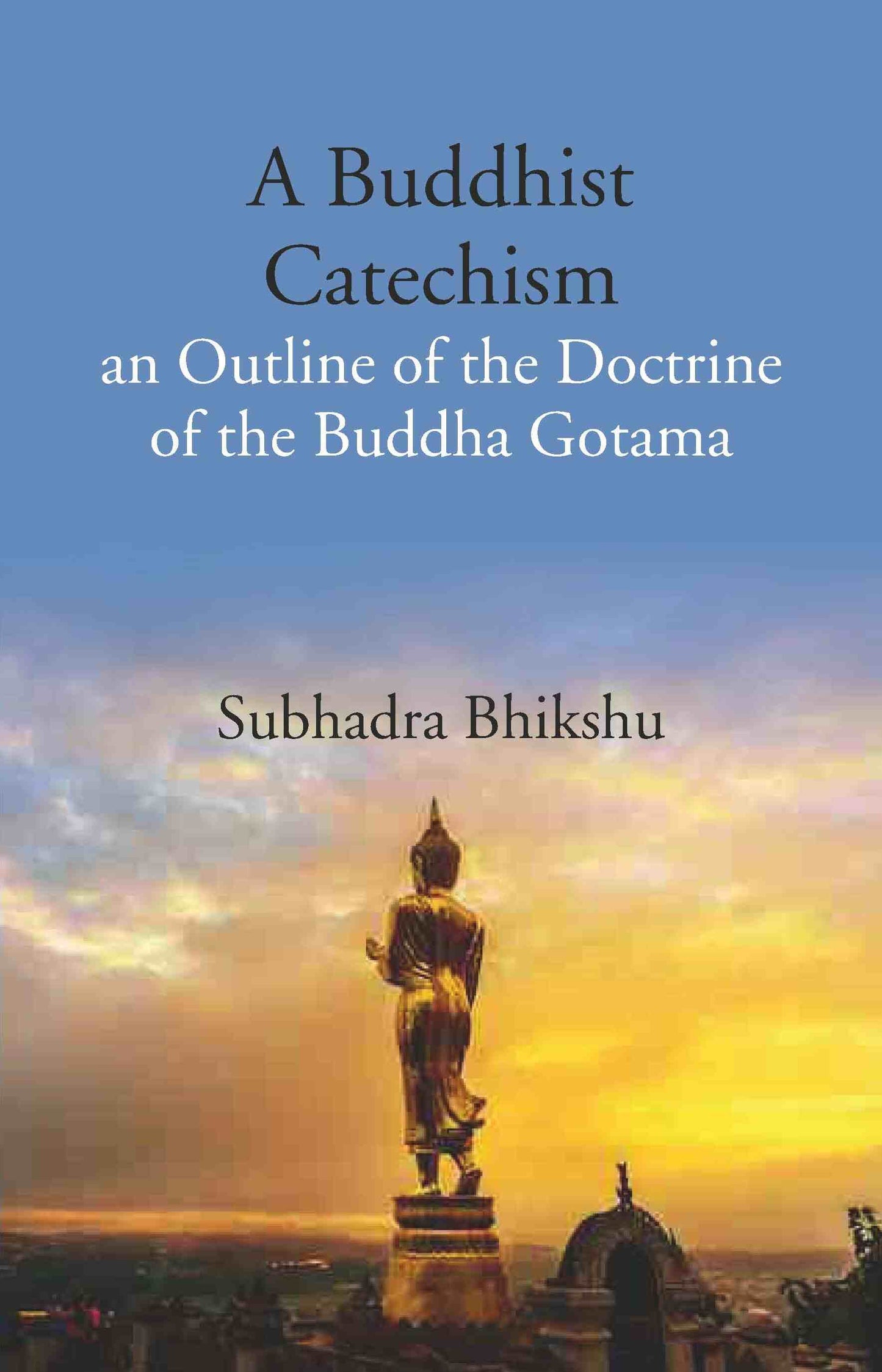 A Buddhist Catechism an Outline of the Doctrine of the Buddha Gotama - Gyan Books - Swadesiicart
