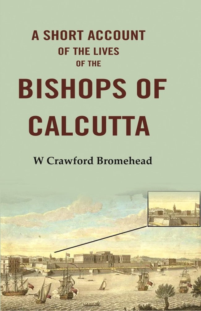 A Short Account of the Lives of the Bishops of Calcutta - Gyan Books - Swadesiicart