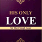 His Only Love - Gyan Books - Swadesiicart