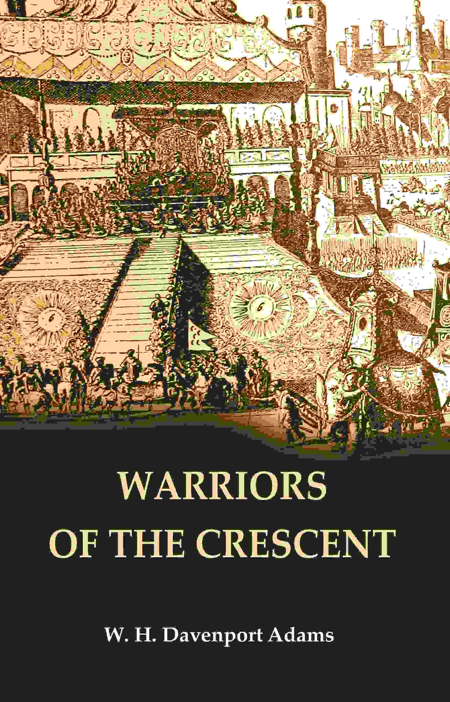 Warriors of the Crescent - Gyan Books - Swadesiicart
