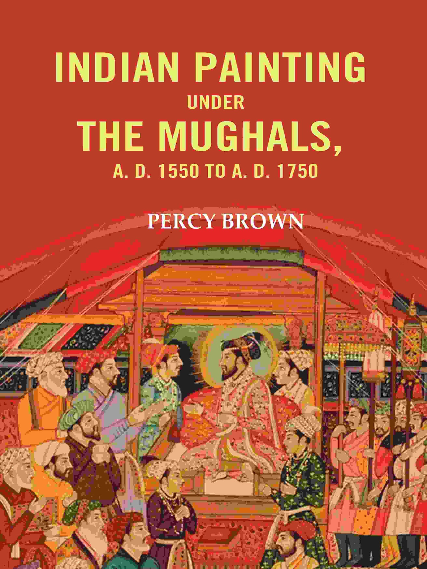 Indian Painting Under the Mughals, A. D. 1550 to A. D. 1750 - Gyan Books - Swadesiicart