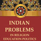 Indian Problems in Religion Education Politics - Gyan Books - Swadesiicart