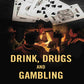 Drink, Drugs and Gambling - Gyan Books - Swadesiicart