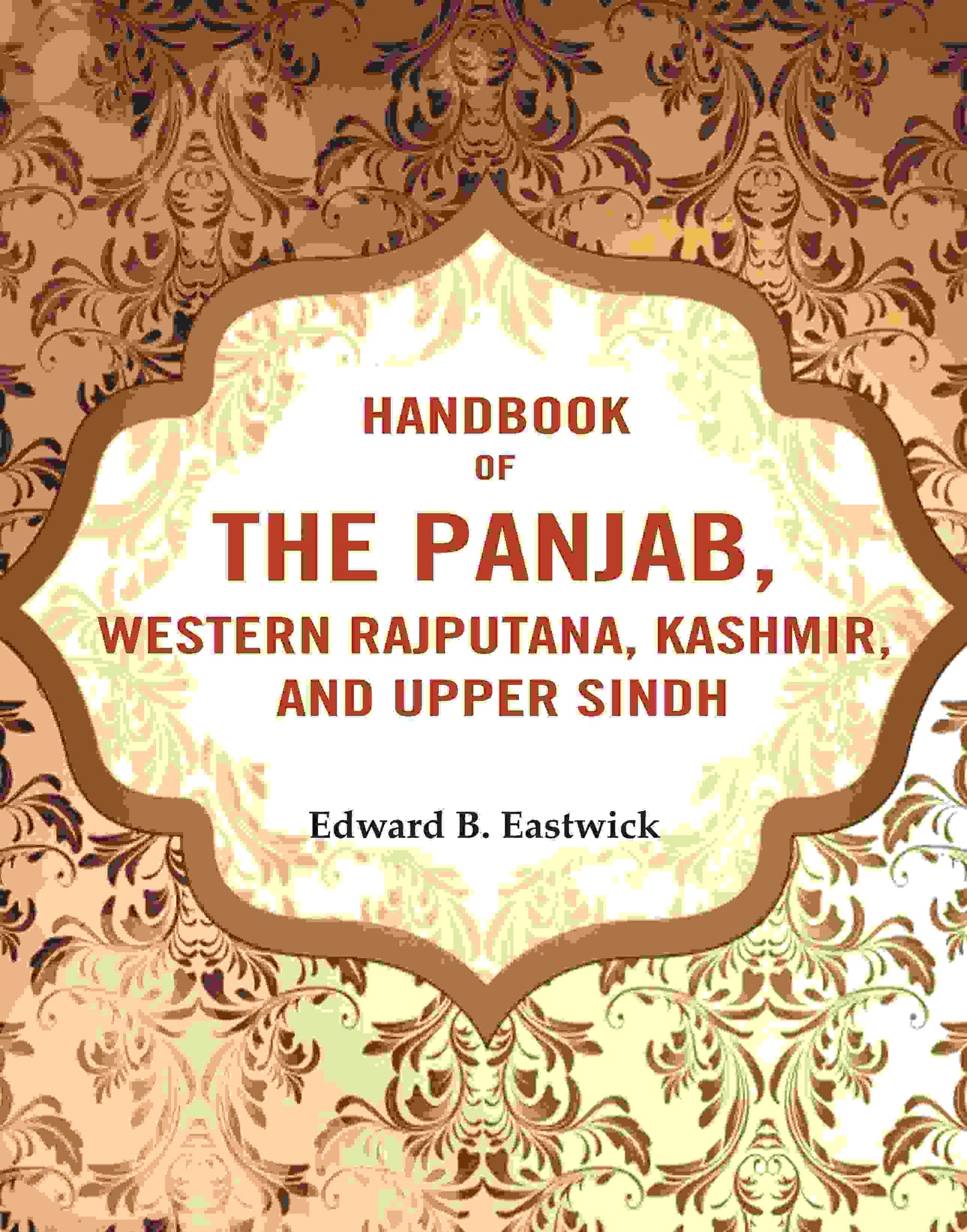 HandBook of the Panjab, Western Rajputana, Kashmir and Upper Sindh - Gyan Books - Swadesiicart