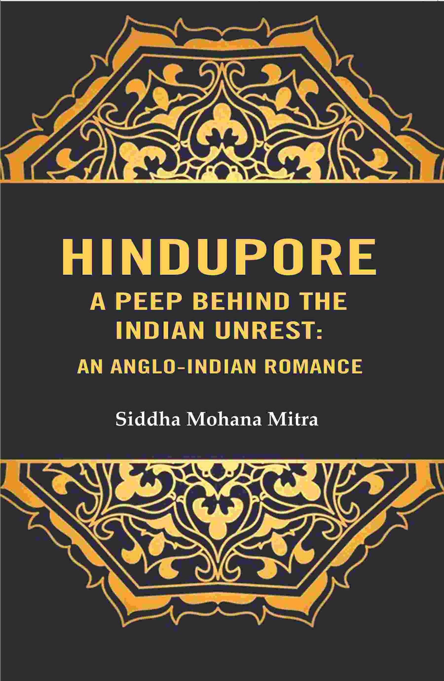 Hindupore A Peep Behind the Indian Unrest: An Anglo-Indian Romance - Gyan Books - Swadesiicart