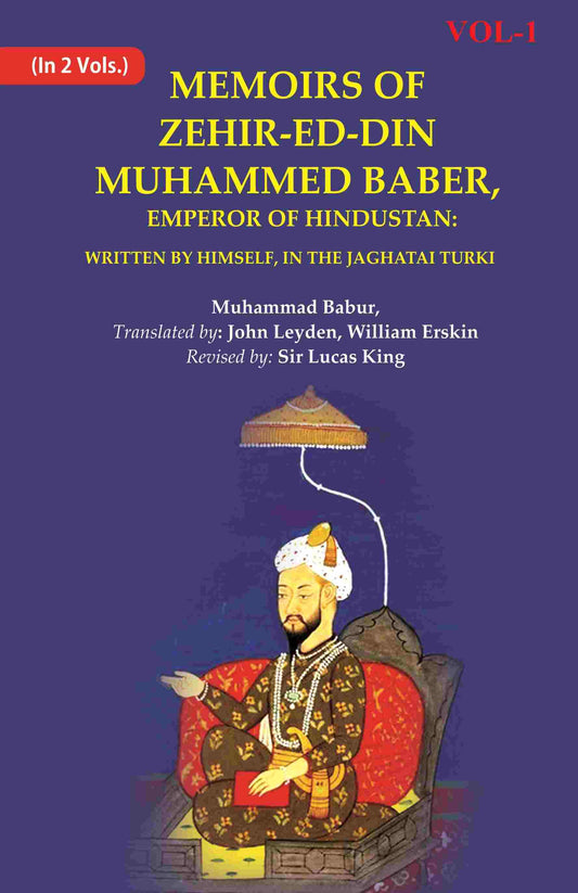 Memoirs of Zehir-Ed-Din Muhammed Baber, Emperor of Hindustan: Written by Himself, in the Jaghatai Turki 1st - Gyan Books - Swadesiicart