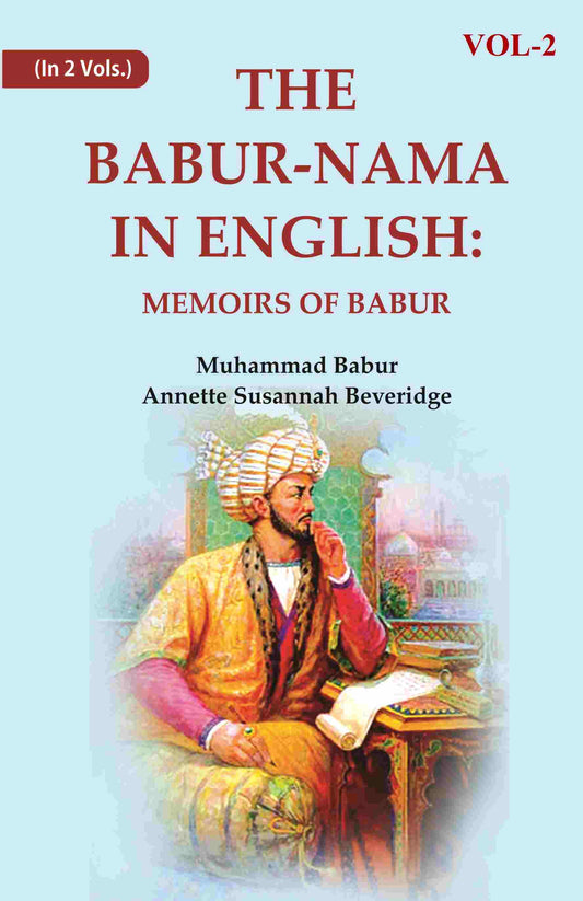 The Babur-nama in English: Memoirs of Babur 2nd - Gyan Books - Swadesiicart