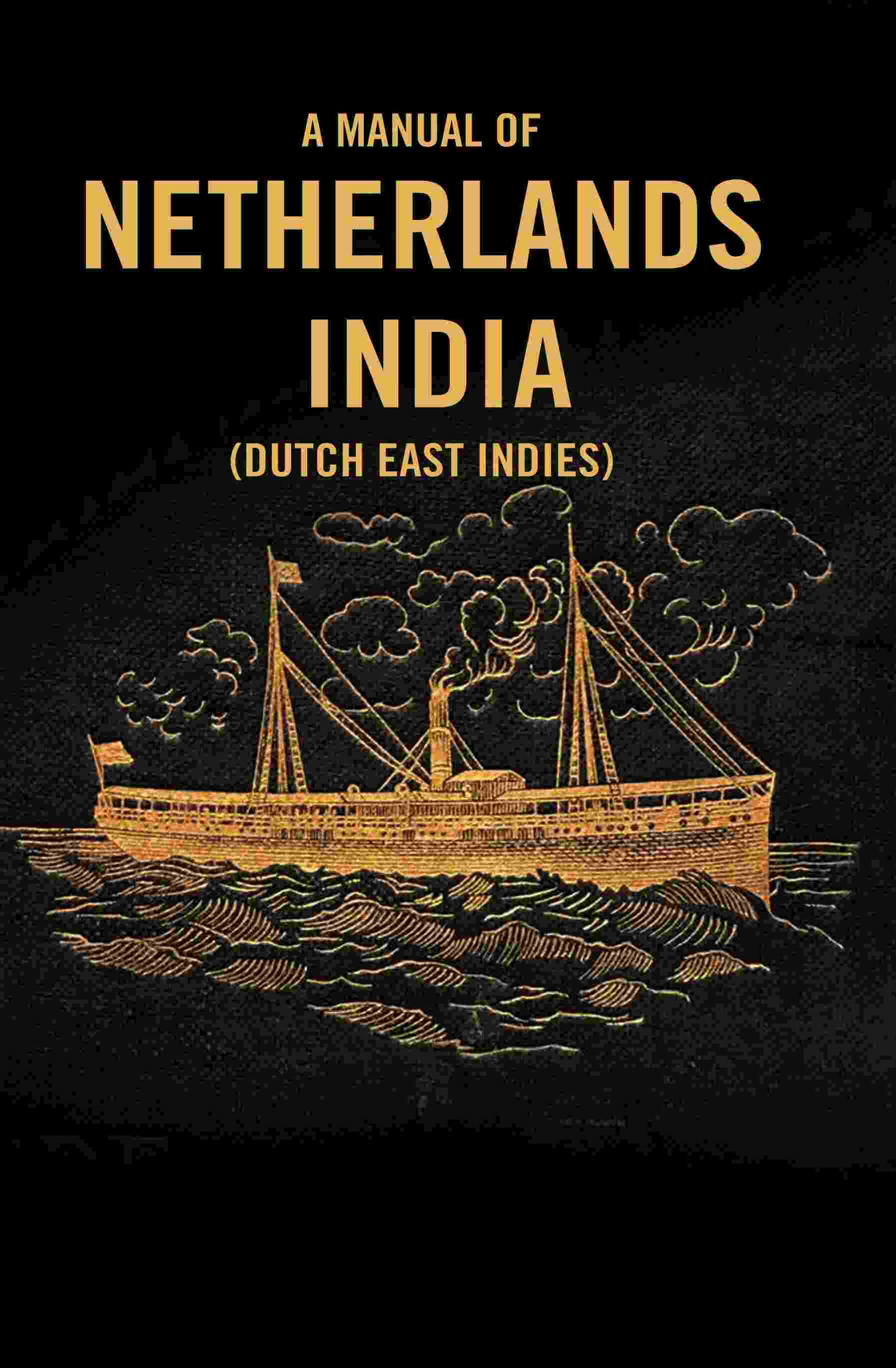 A Manual of Netherlands India (Dutch East Indies) - Gyan Books - Swadesiicart