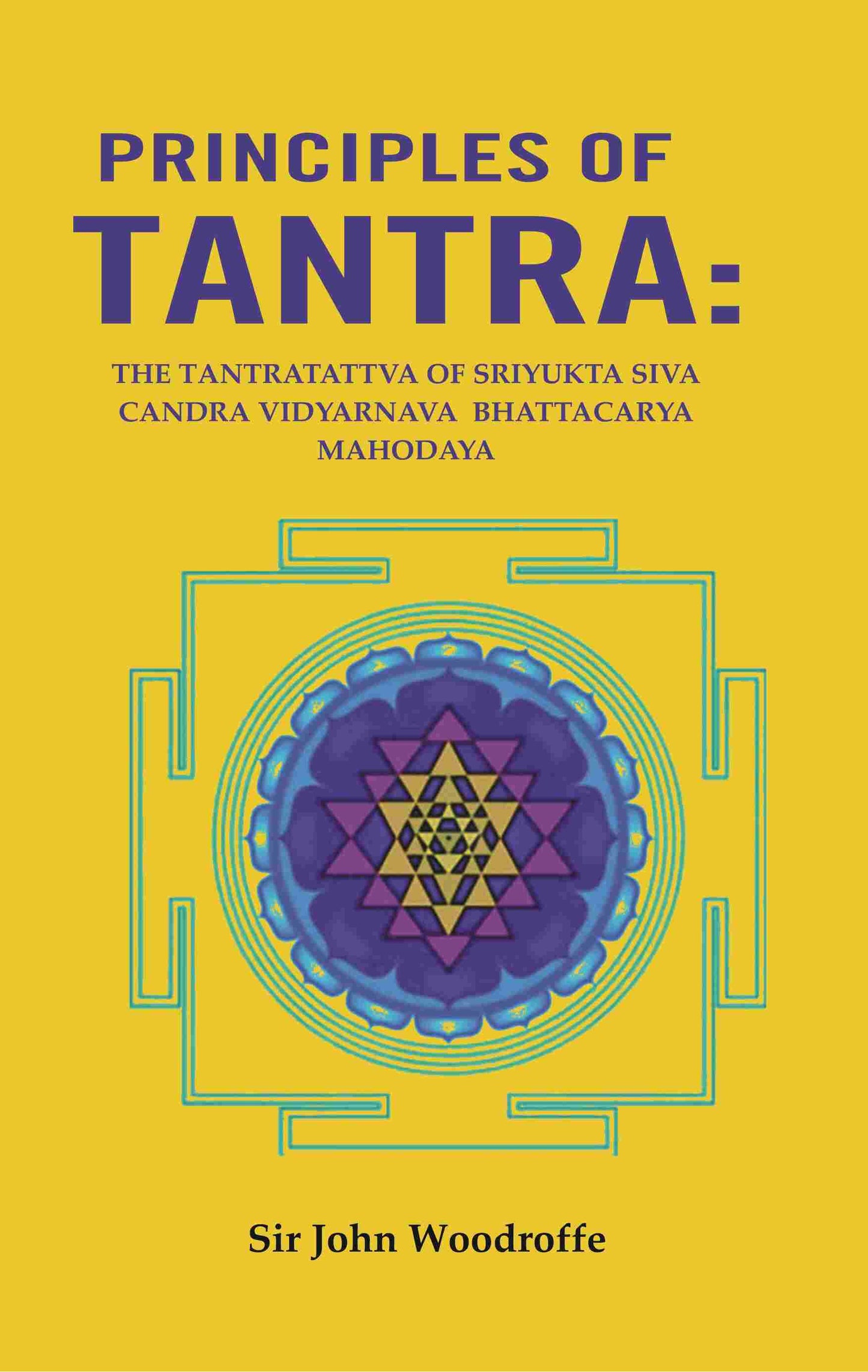 Principles of Tantra: The Tantratattva of sriyukta Siva Candra Vidyarnava Bhattacarya Mahodaya - Gyan Books - Swadesiicart