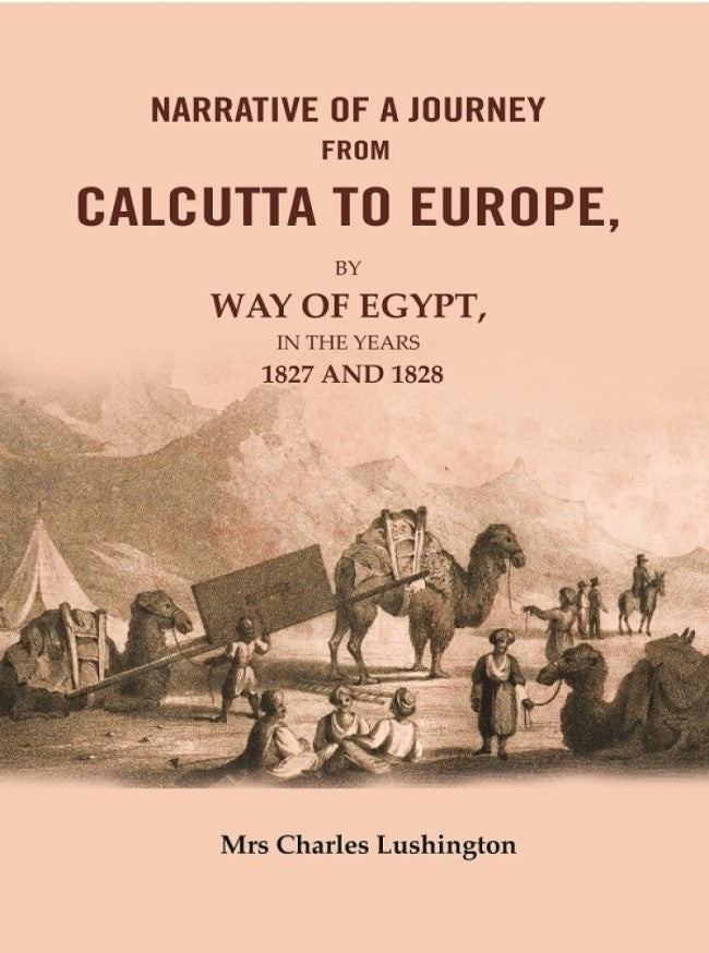 Narrative of a Journey from Calcutta to Europe: By way of Egypt, in the years 1827 and 1828 - Gyan Books - Swadesiicart