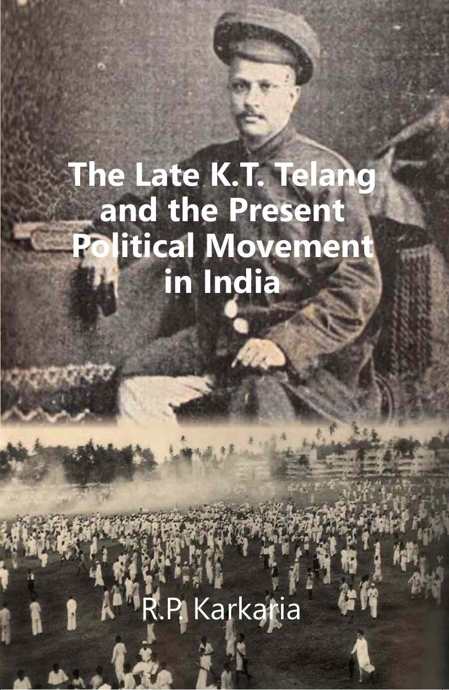 The Late K.T. Telang and the Present Political Movement in india - Gyan Books - Swadesiicart