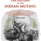 The History Of The Indian Mutiny: Giving A Detailed Account Of The Sepoy Insurrection In India; And A - Gyan Books - Swadesiicart
