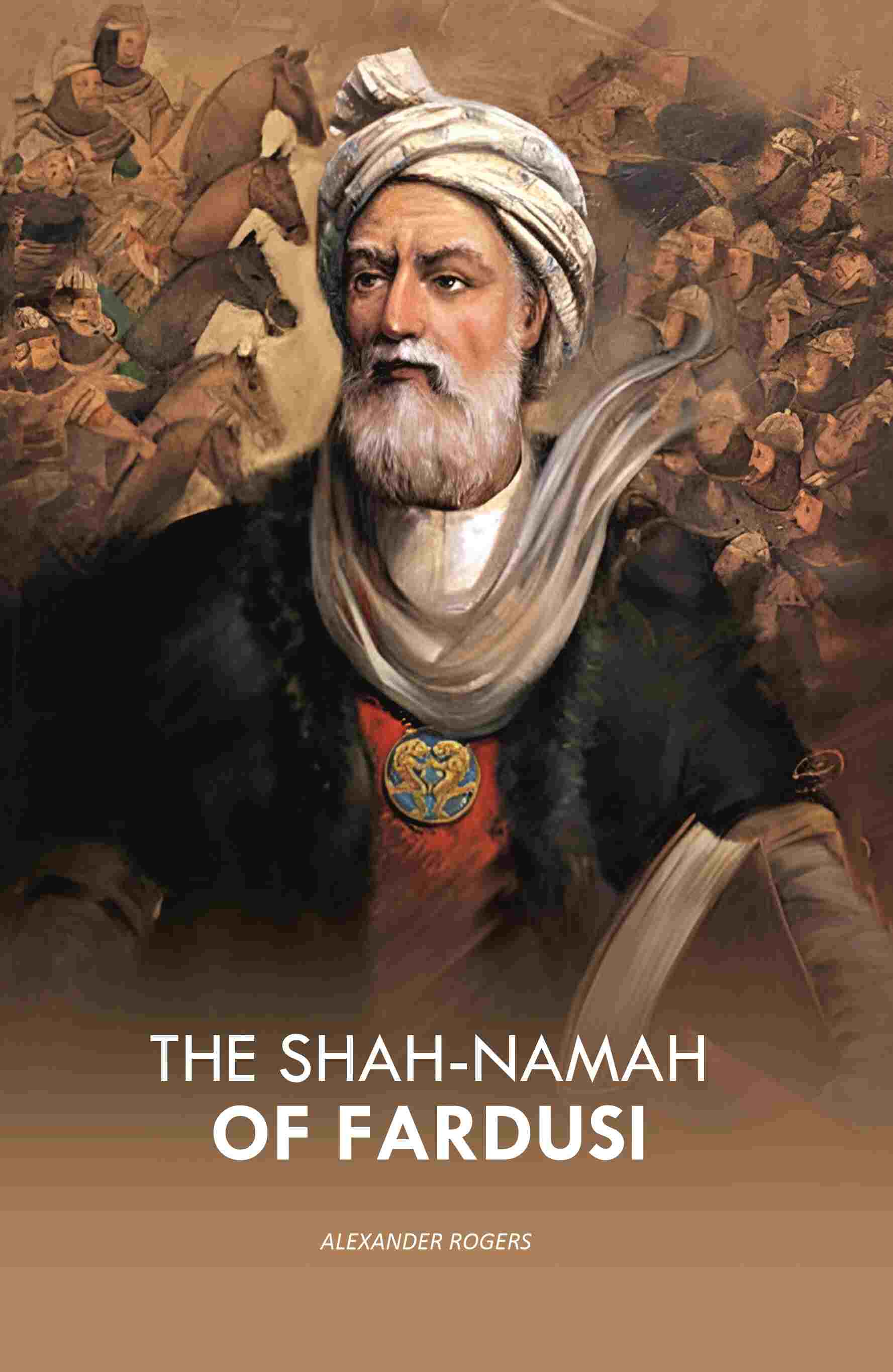 The Shah-Namah of Fardusi - Gyan Books - Swadesiicart