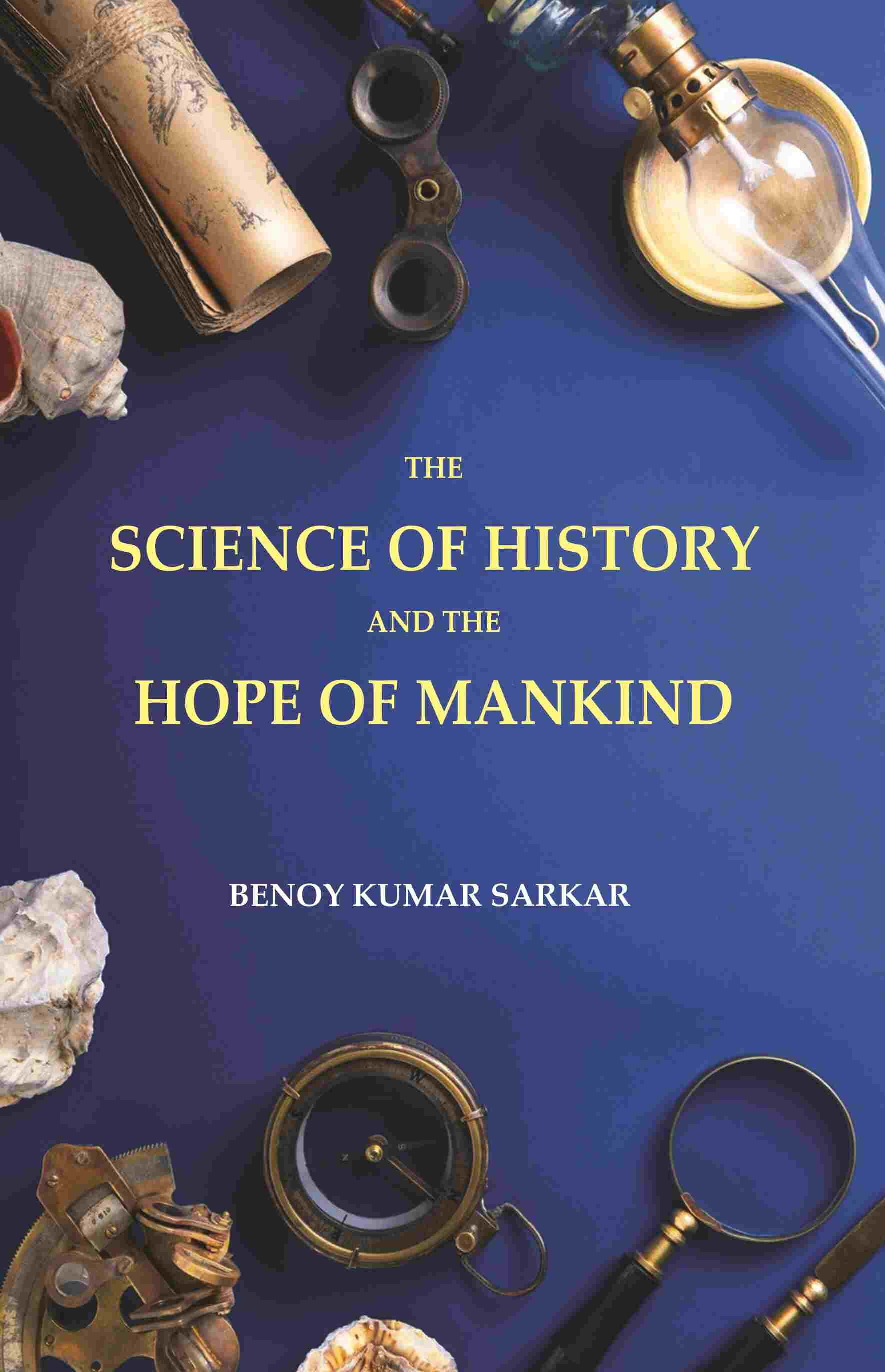 The Science of History and the Hope of Mankind - Gyan Books - Swadesiicart