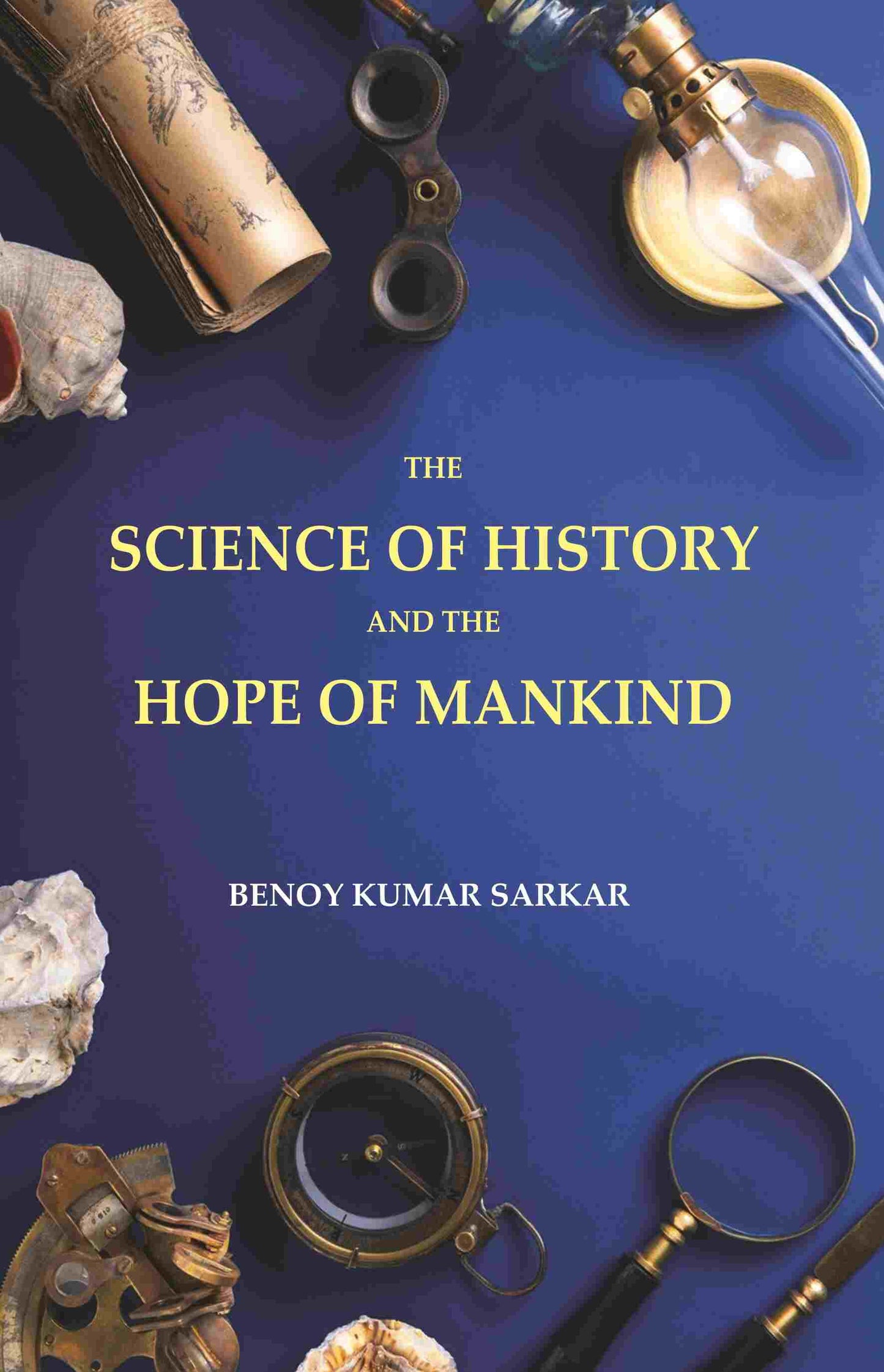 The Science of History and the Hope of Mankind - Gyan Books - Swadesiicart
