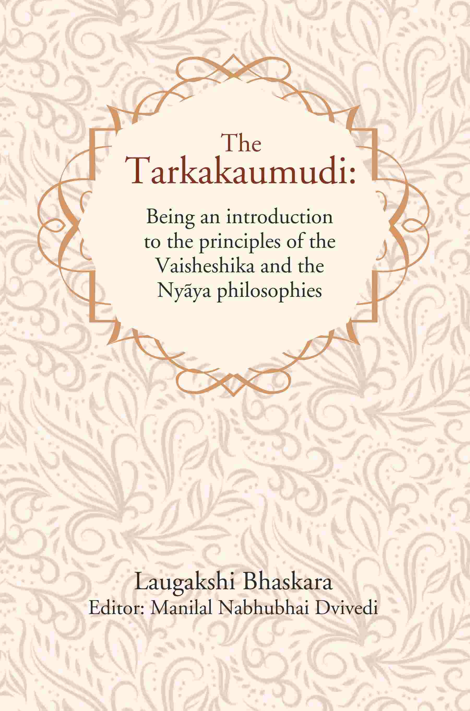 The Tarkakaumudi: Being an introduction to the principles of the Vaisheshika and the Nyāya philosophies - Gyan Books - Swadesiicart