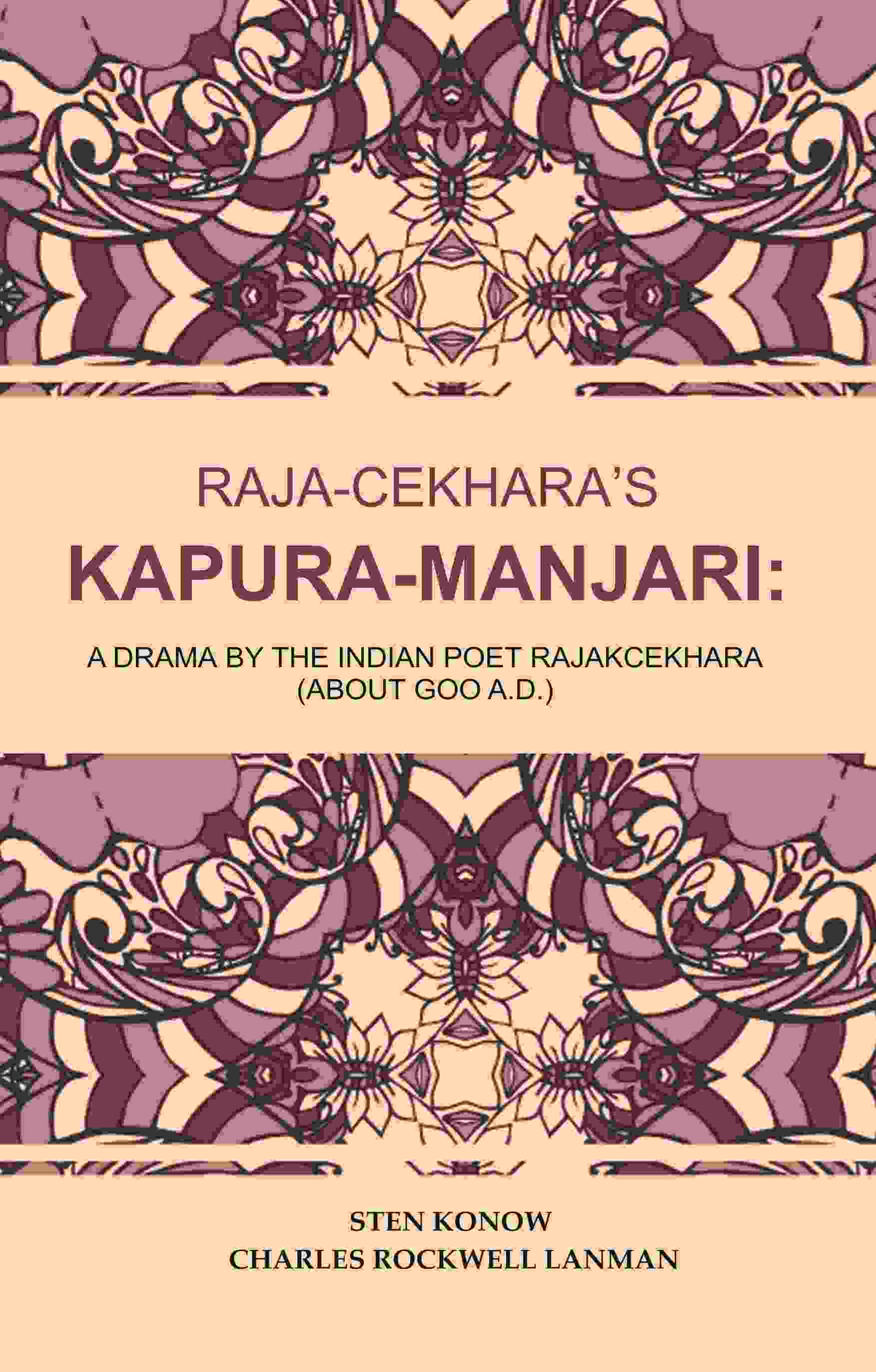 Raja-Cekhara’s Kapura-Manjari: A Drama by The Indian Poet Rajakcekhara (About goo A.D.) - Gyan Books - Swadesiicart
