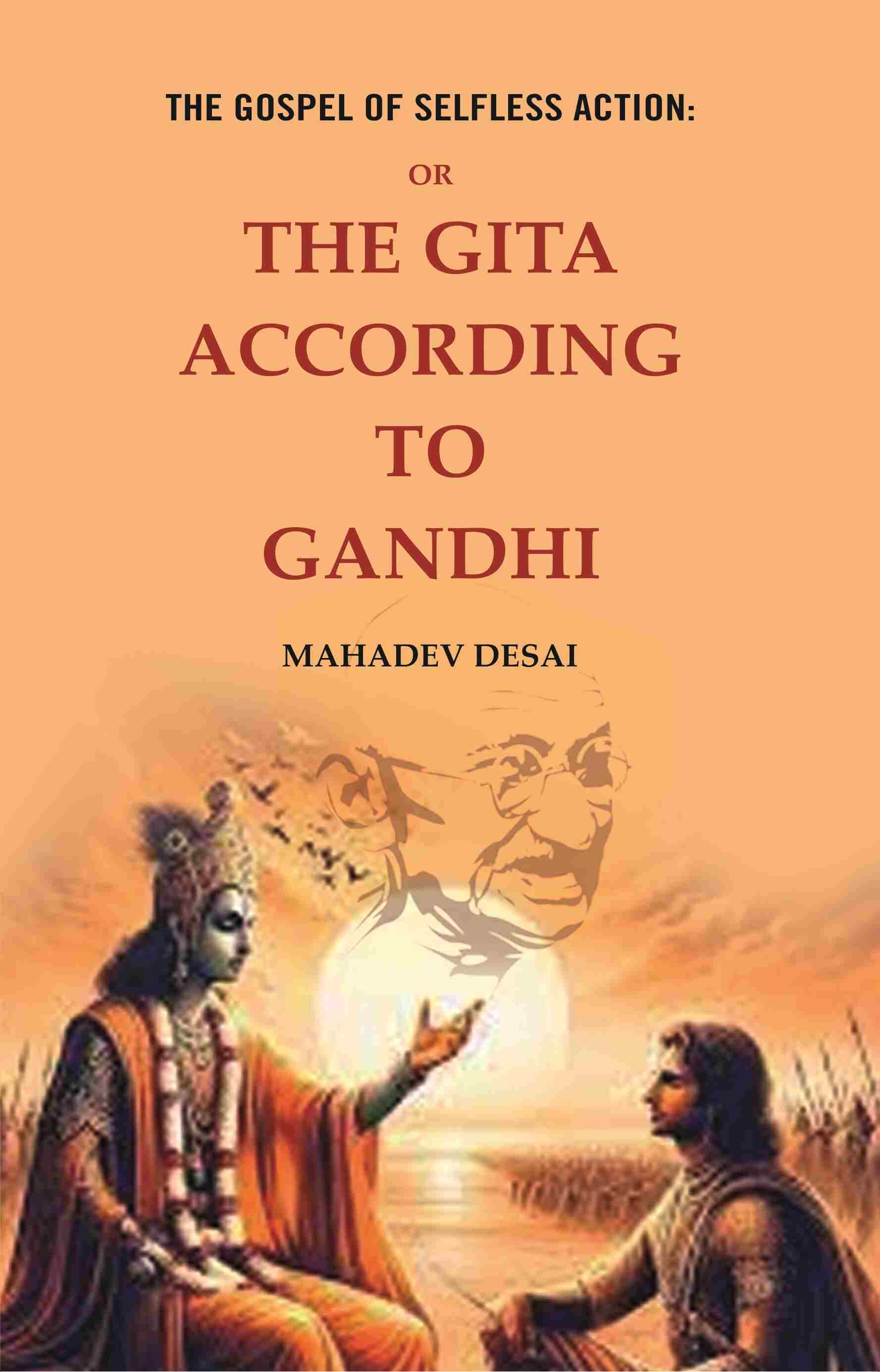 The Gospel of Selfless Action: Or the Gita According to Gandhi - Gyan Books - Swadesiicart