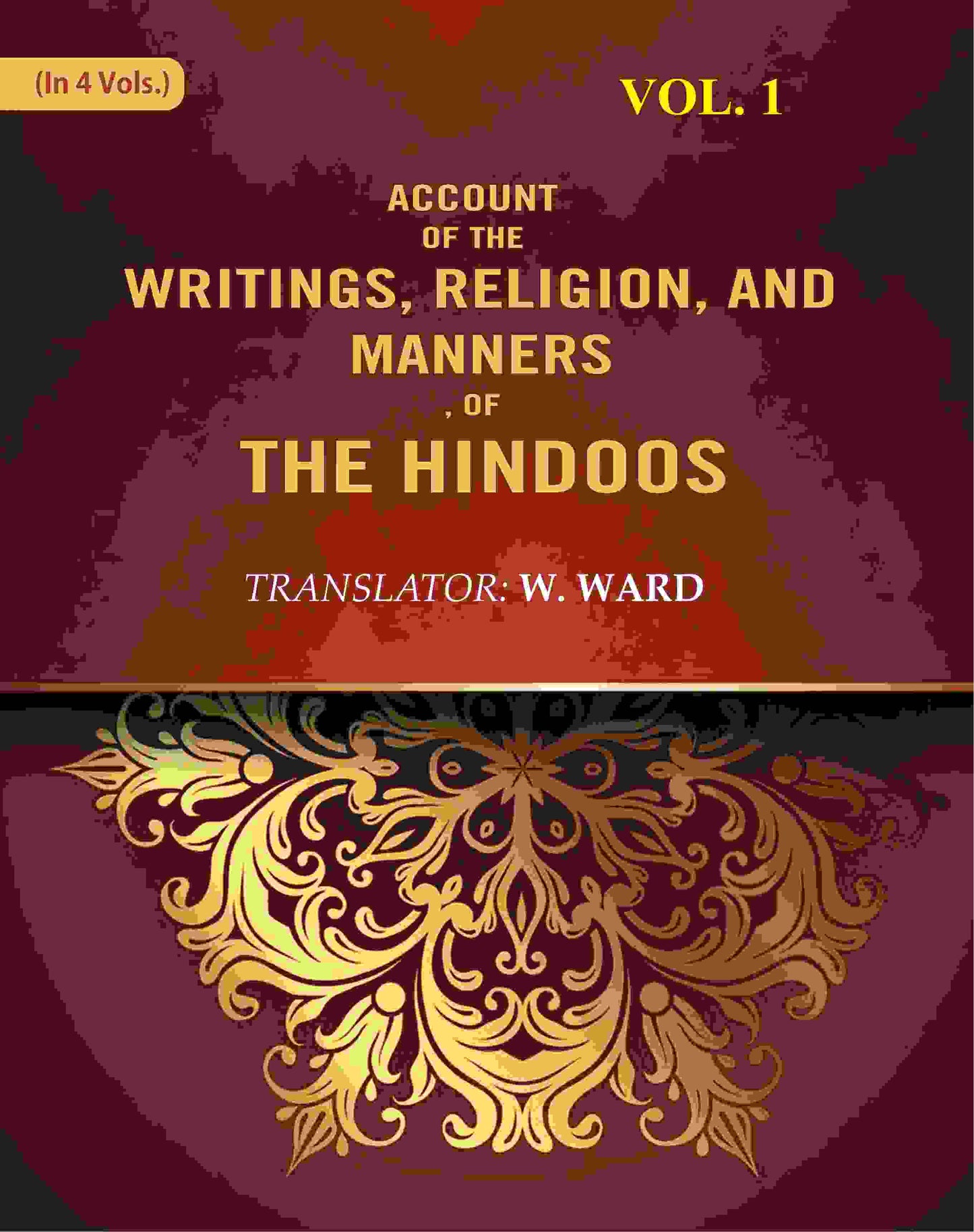Account of the Writings, Religion, and Manners, of the Hindoos 1st - Gyan Books - Swadesiicart