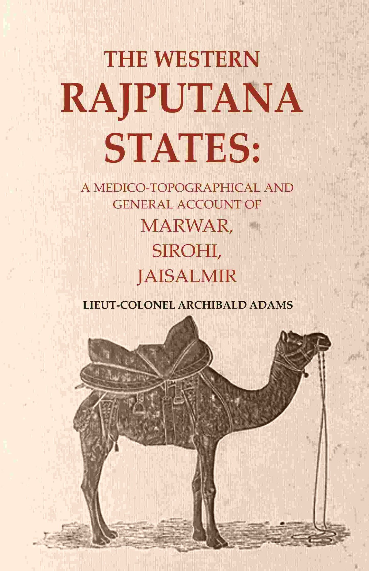 The Western Rajputana States: A Medico-Topographical and General Account of Marwar, Sirohi, Jaisalmir - Gyan Books - Swadesiicart