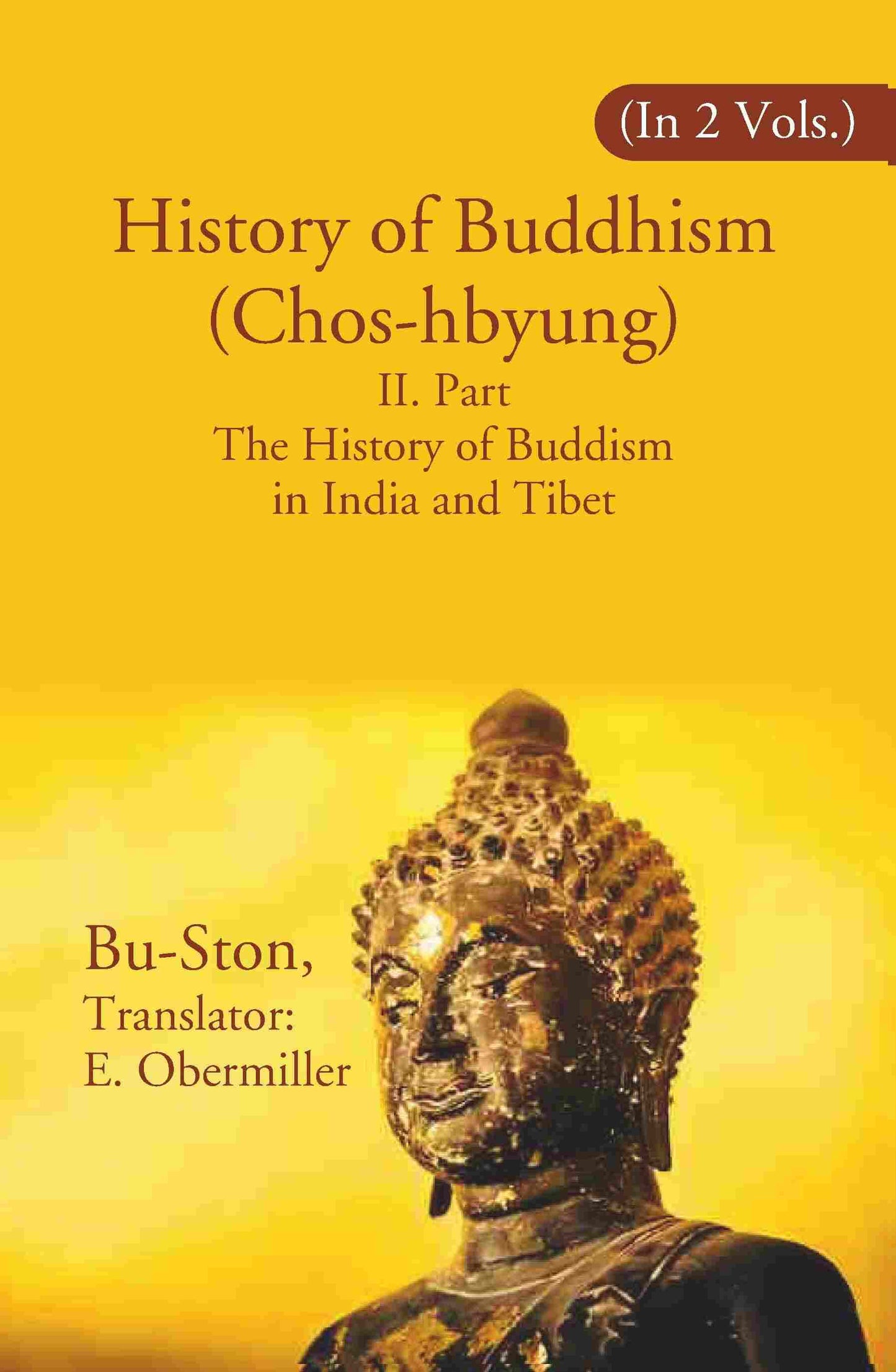 History of Buddhism (Chos-hbyung): II. Part The History of Buddism in India and Tibet 2nd - Gyan Books - Swadesiicart