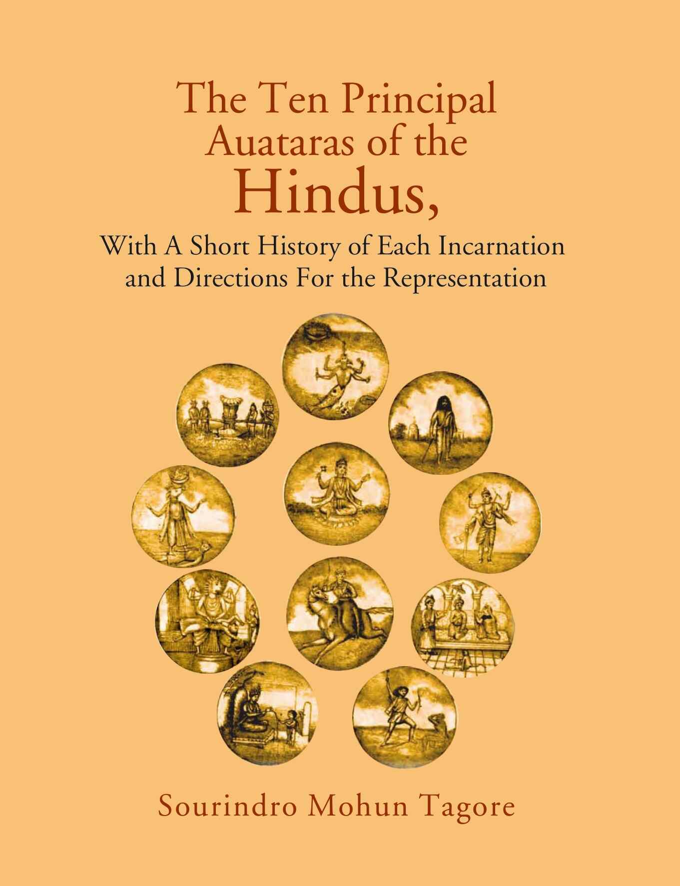 The Ten Principal Auataras of the Hindus,: With a Short History of Each Incarnation and Directions For the Representation - Gyan Books - Swadesiicart