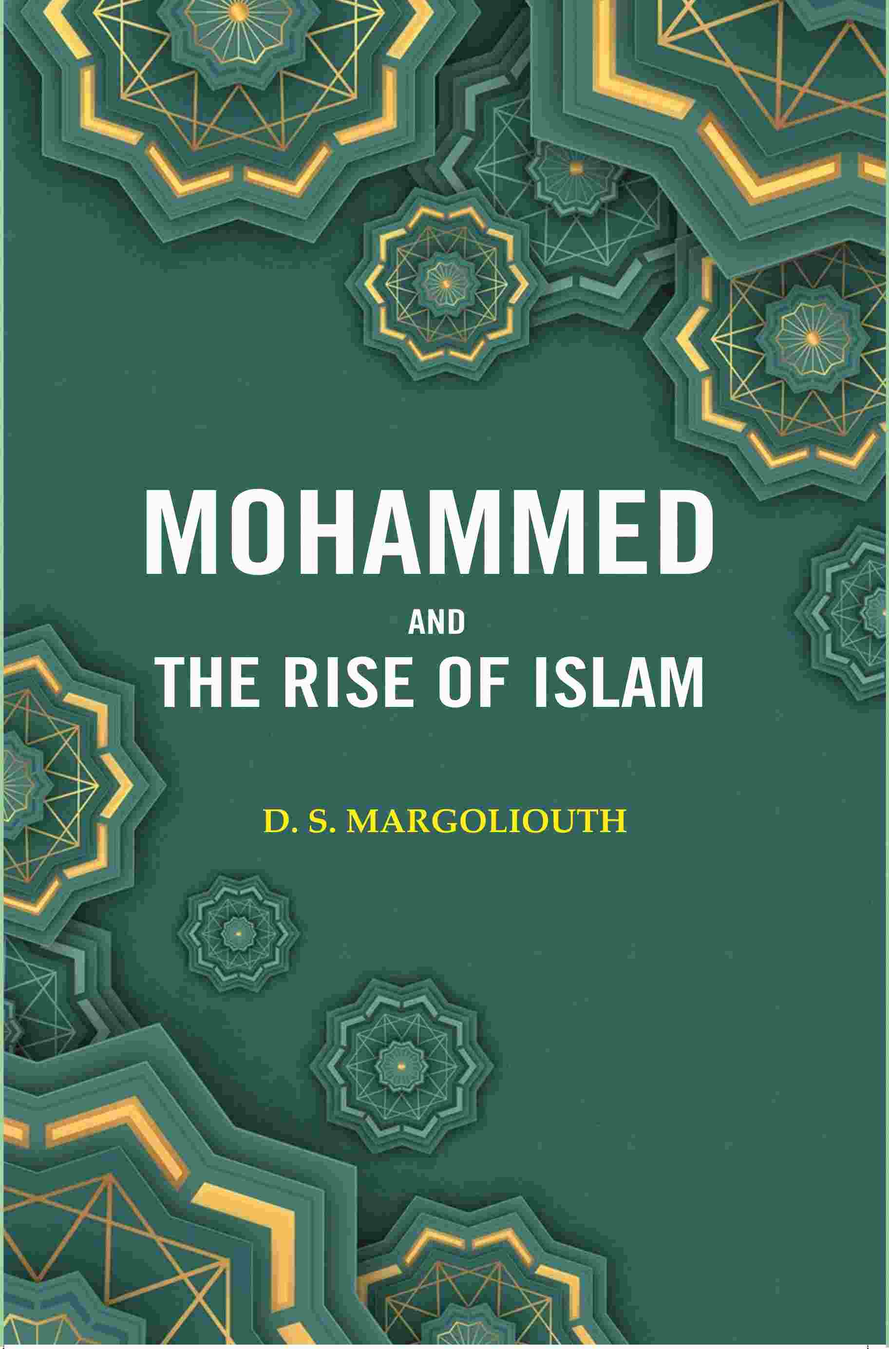 Mohammed and the Rise of Islam - Gyan Books - Swadesiicart