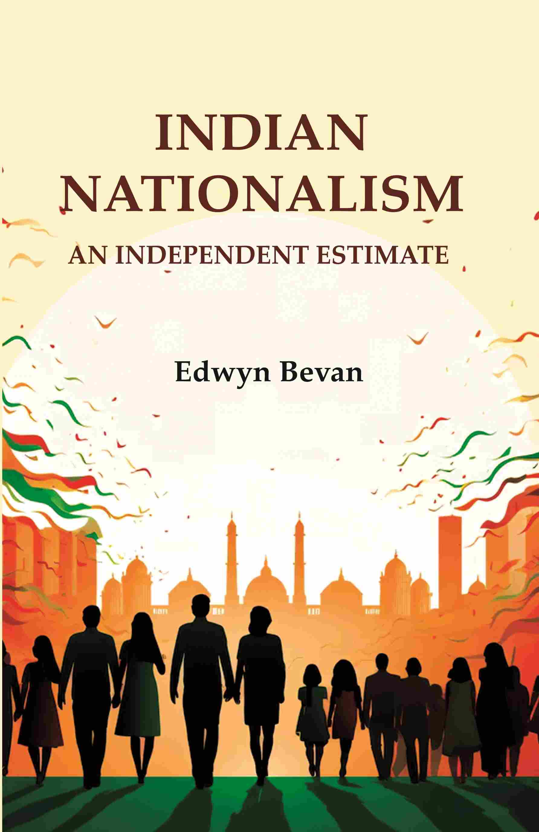 Indian Nationalism: An Independent Estimate - Gyan Books - Swadesiicart