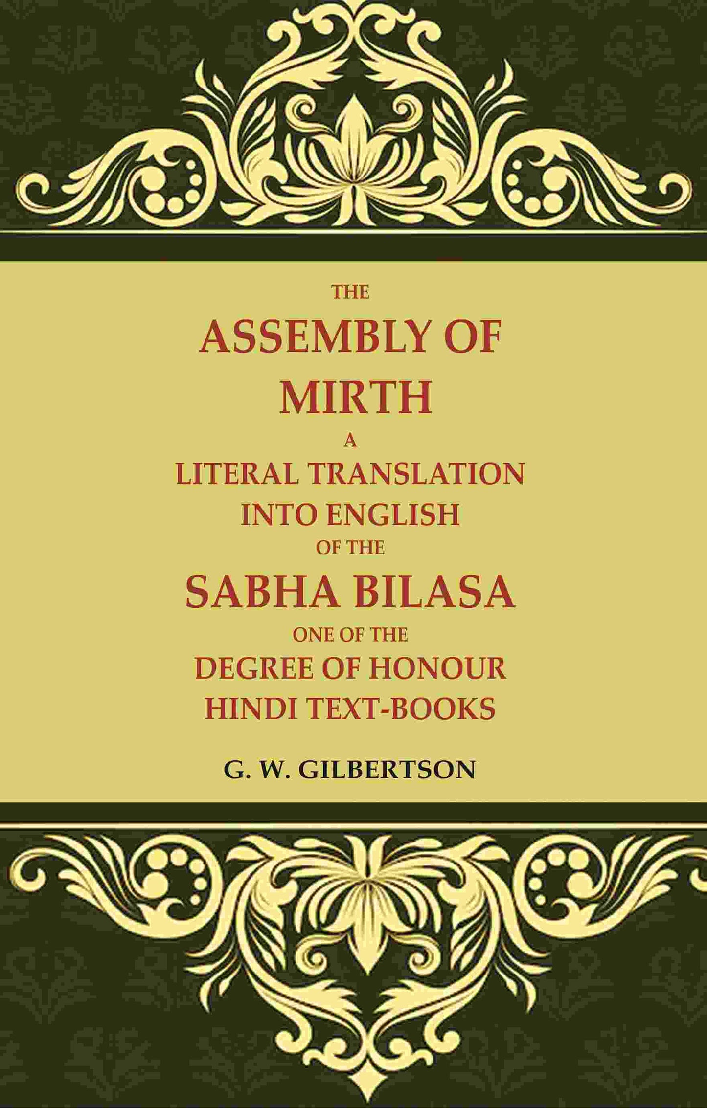 The Assembly of Mirth A Literal Translation Into English of the Sabha Bilasa One of the Degree of Honour Hindi Text-Books - Gyan Books - Swadesiicart