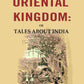 Our Oriental Kingdom: Or Tales About India - Gyan Books - Swadesiicart