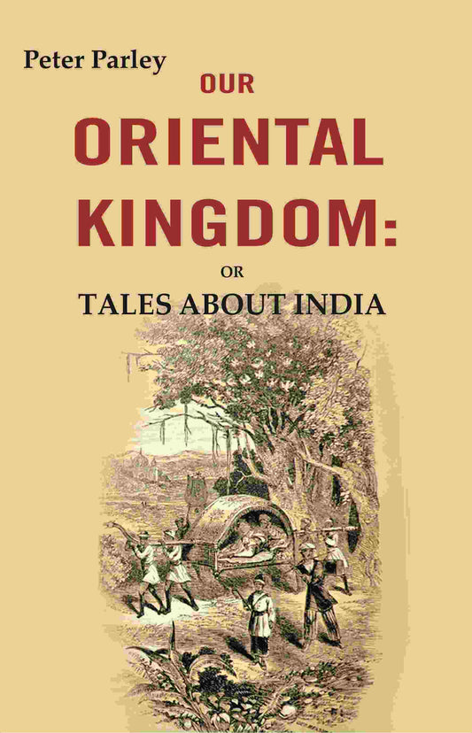Our Oriental Kingdom: Or Tales About India - Gyan Books - Swadesiicart