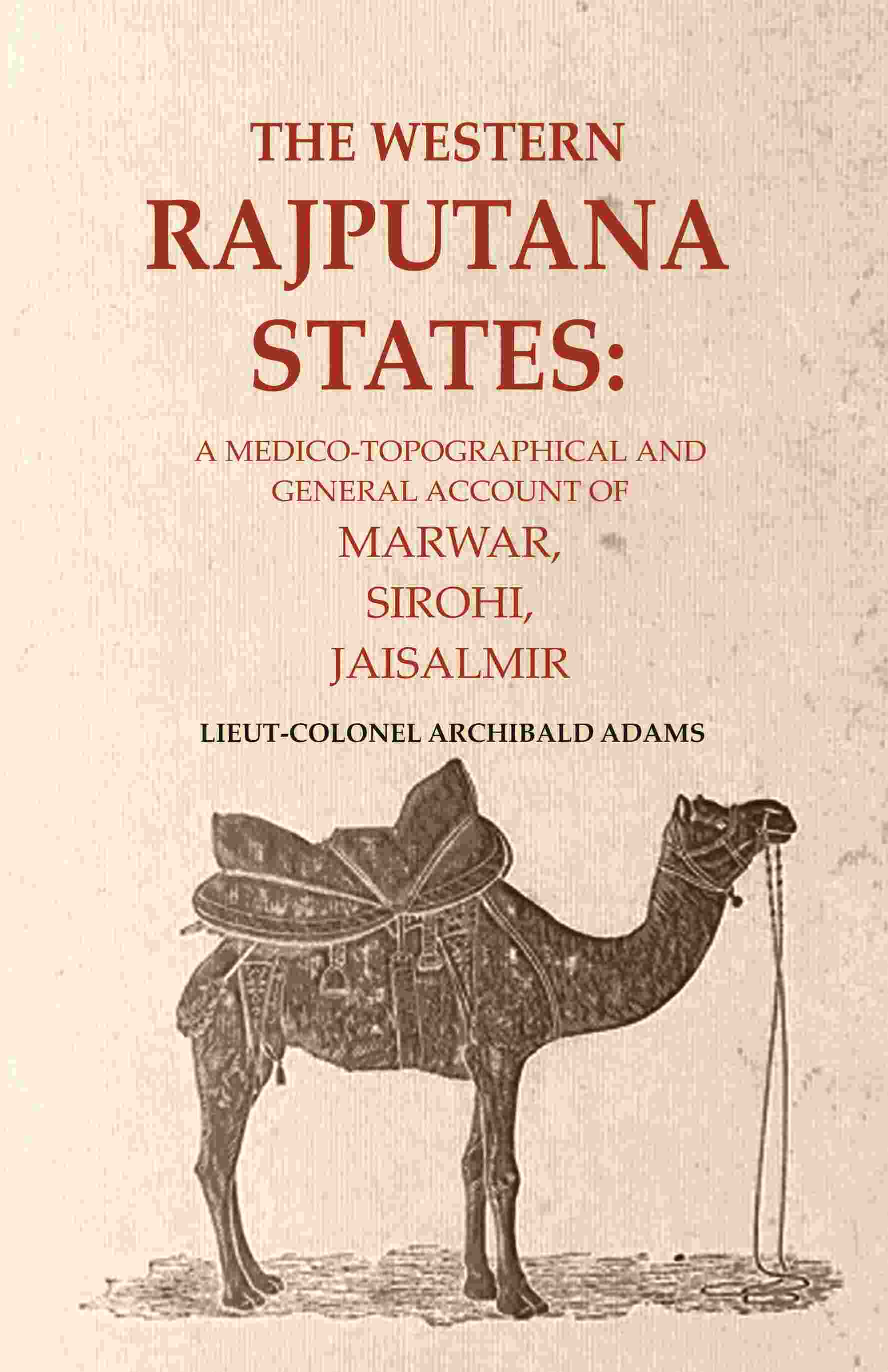 The Western Rajputana States: A Medico-Topographical and General Account of Marwar, Sirohi, Jaisalmir - Gyan Books - Swadesiicart