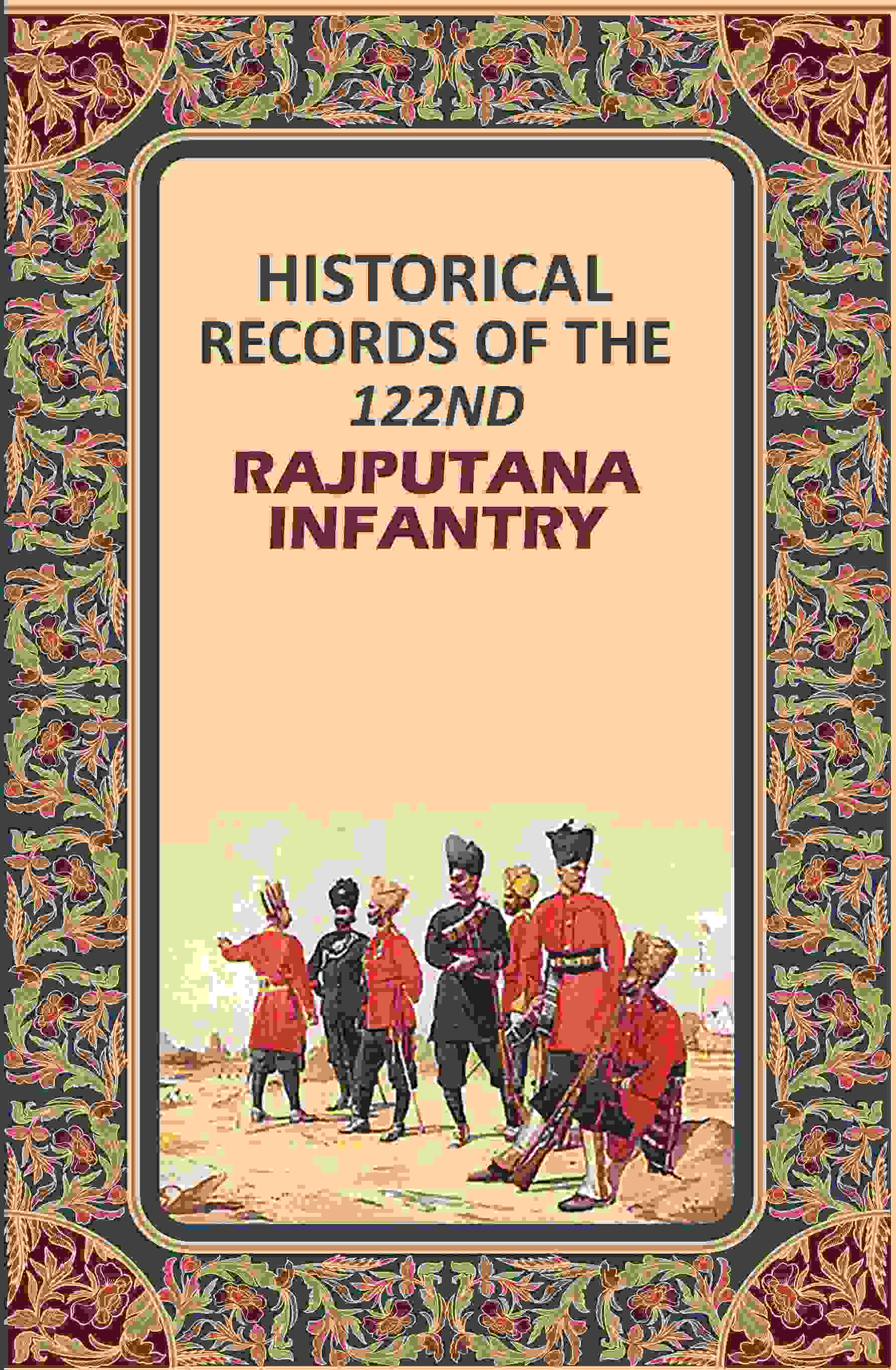 Historical Records of the 122nd Rajputana Infantry - Gyan Books - Swadesiicart