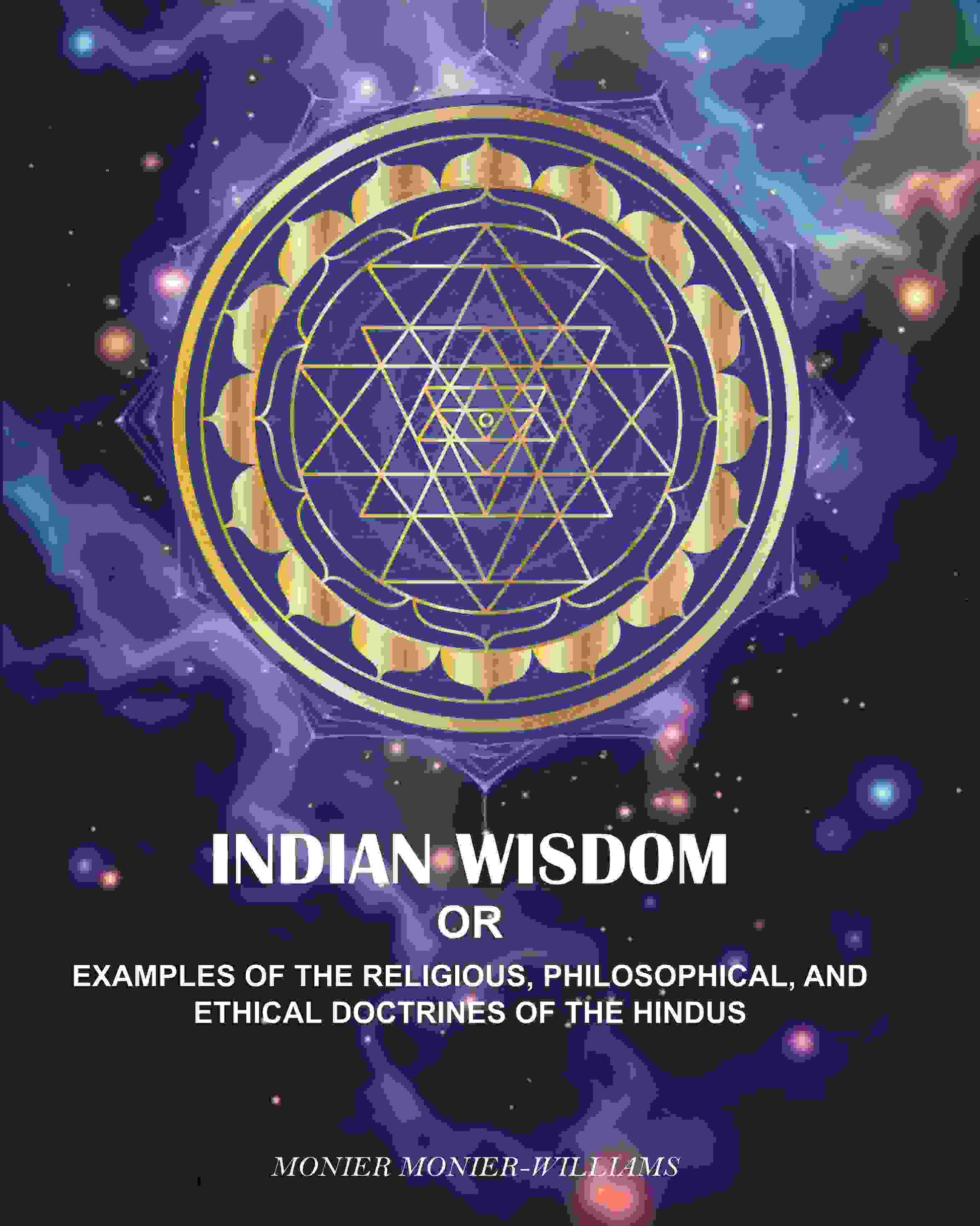 Indian wisdom: Or, Examples Of The Religious, philosophical, And Ethical Doctrines Of The Hindus - Gyan Books - Swadesiicart
