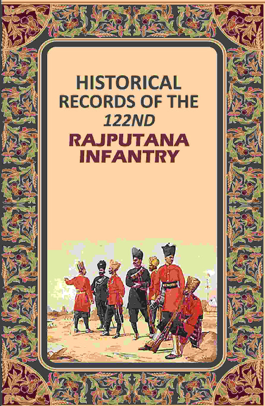 Historical Records of the 122nd Rajputana Infantry - Gyan Books - Swadesiicart