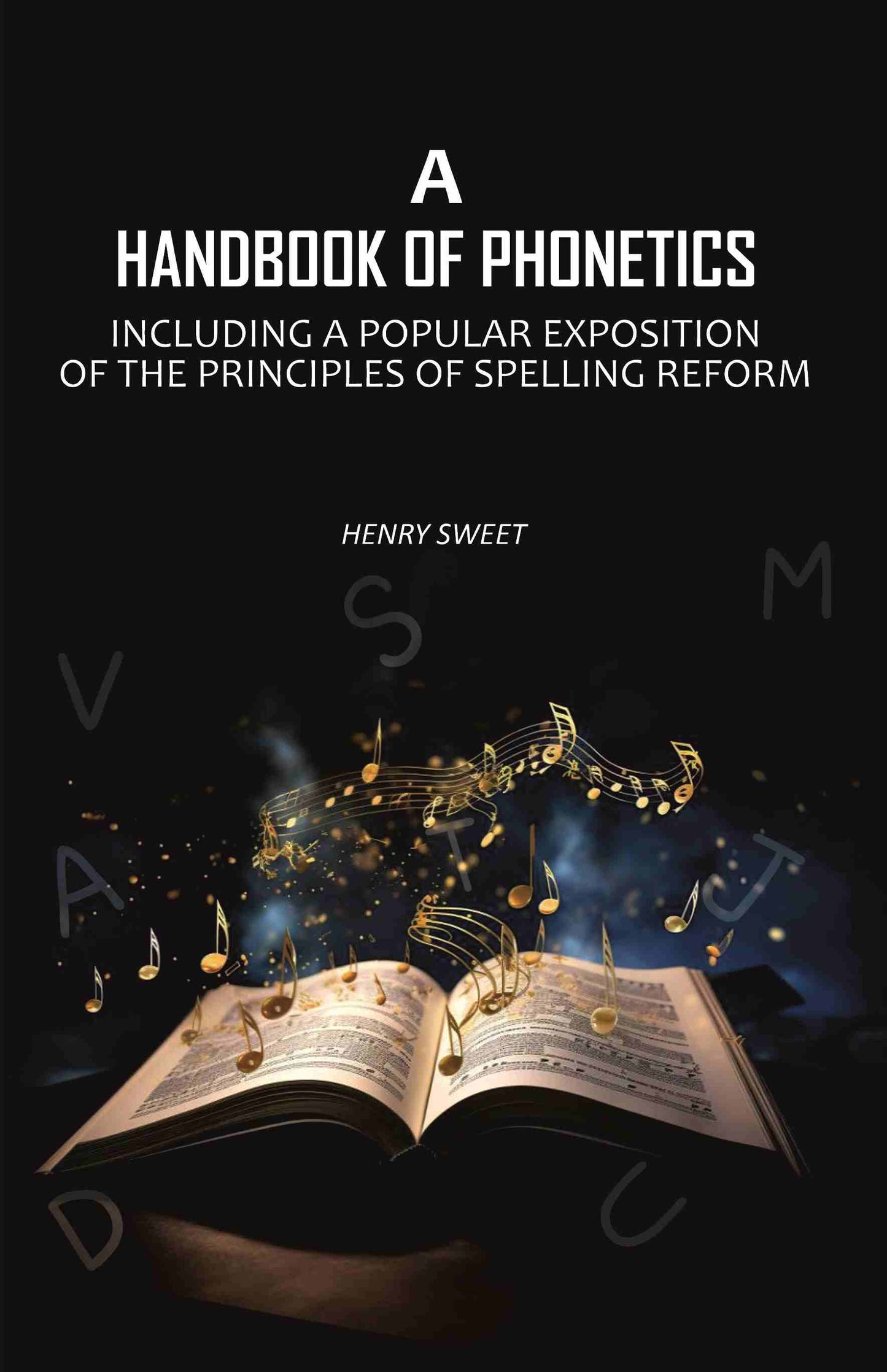A Handbook of Phonetics: Including a Popular Exposition of The Principles of Spelling Reform - Gyan Books - Swadesiicart